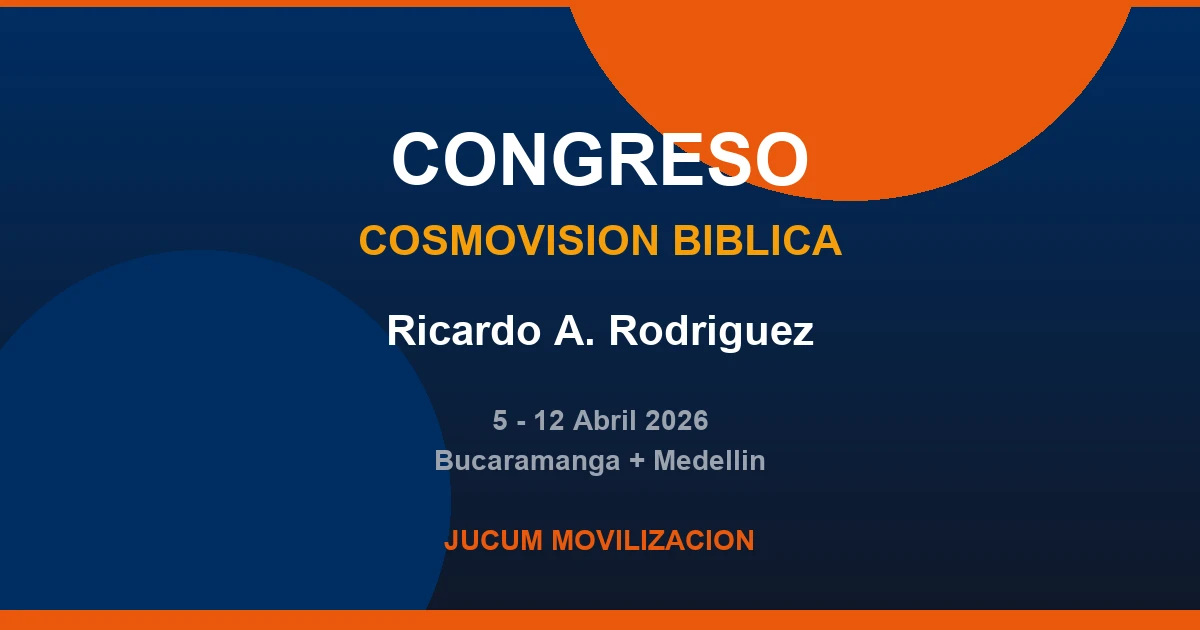 Congrès Vision Biblique du Monde — Ricardo A. Rodríguez